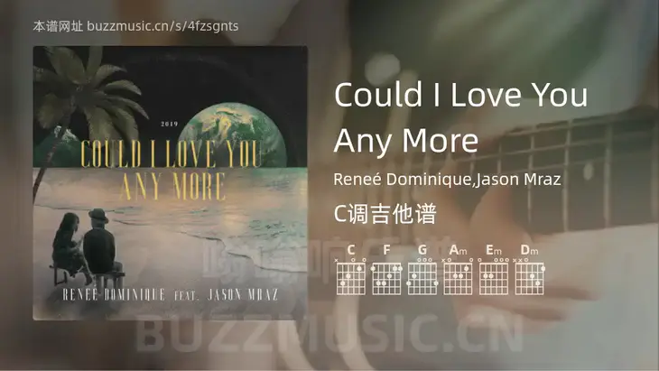 Could I Love You Any More Reneé Dominique,Jason Mraz 吉他谱C调简单版