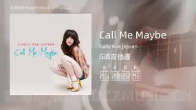 Call Me Maybe Carly Rae Jepsen 吉他谱G调简单版