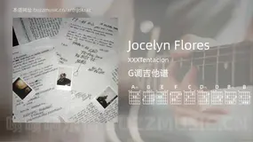 Jocelyn Flores XXXTentacion 吉他谱G调简单版