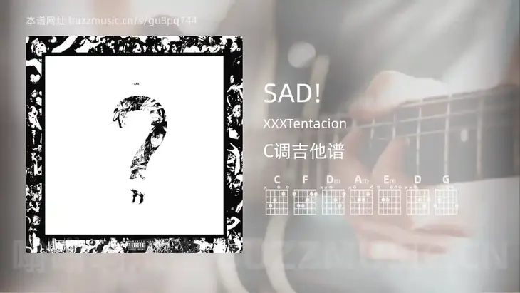 SAD!吉他谱C调 XXXTentacion 简单版