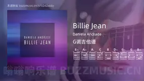 Billie Jean吉他谱G调 Daniela Andrade 简单版