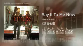 Say It To Me Now吉他谱C调 Glen Hansard 简单版