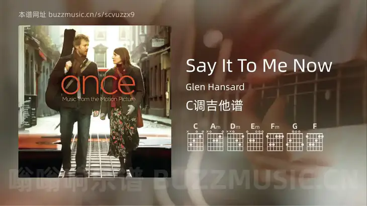 Say It To Me Now吉他谱C调 Glen Hansard 简单版