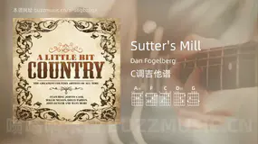Sutter’s Mill Dan Fogelberg 吉他谱C调简单版