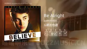 Be Alright吉他谱G调 Justin Bieber 简单版